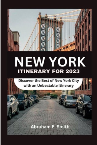 New York Itinerary for 2023 Discover the Best of New York City with an Unbeatable Itinerary