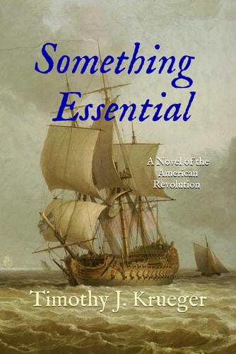Something Essential A Novel of the American Revolution
