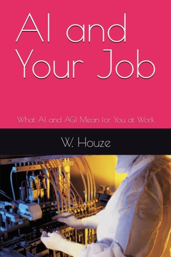 AI and Your Job What AI and AGI Mean for You at Work