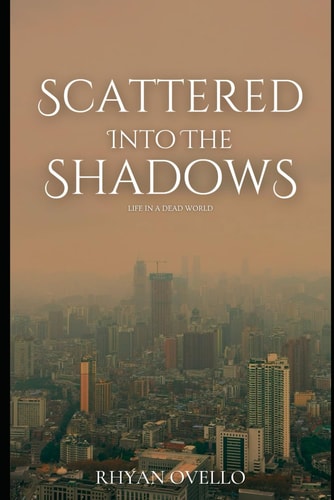 Scattered Into the Shadows