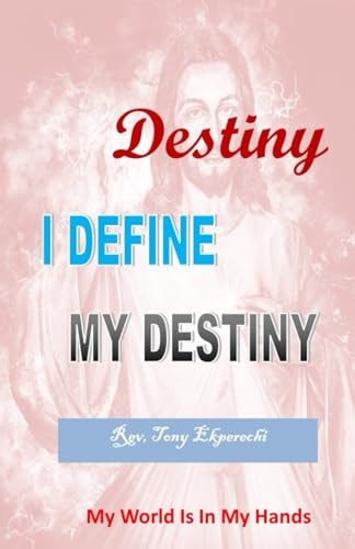 Destiny I Define My Destiny