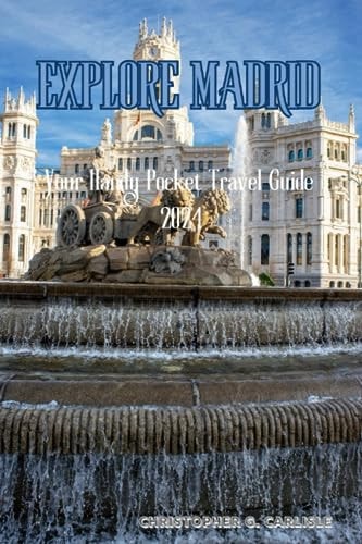 Explore Madrid Your Handy Pocket Travel Guide 2024