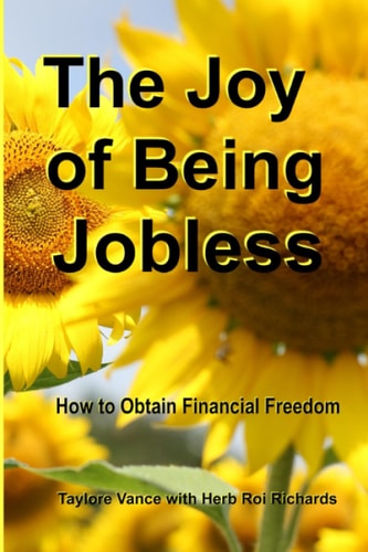 The Joy of Being Jobless How to Obtain Financial Freedom