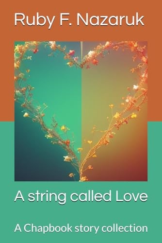 A String Called Love A Chapbook Story Collection