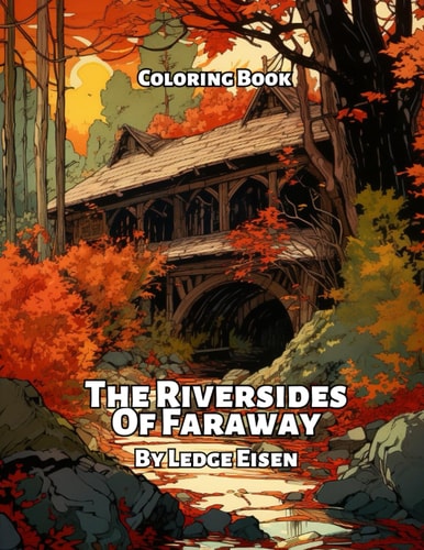 The Riversides Of Faraway Coloring Book