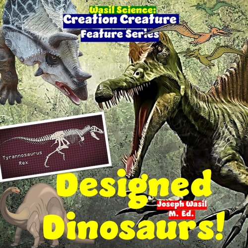 Creation Creature Features Designed Dinosaurs!