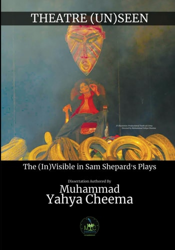 Theatre (Un)Seen The (In)Visible in Sam Shepard's Plays