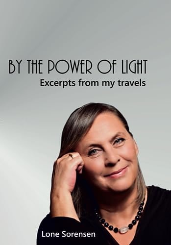 By the Power of Light Excerpts from My Travels
