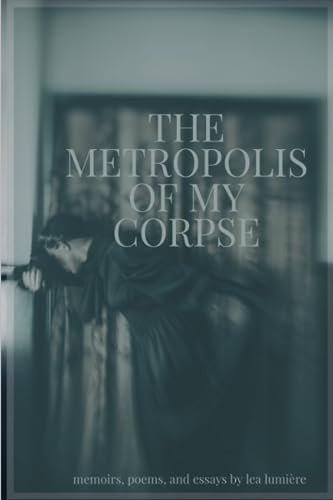 The Metropolis Of My Corpse