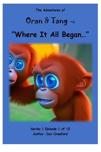 The Adventures Of Oran & Tang "Where It All Began"