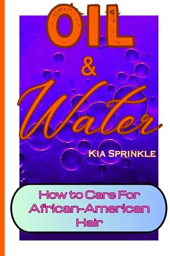Oil & Water How to Care for African-American Hair. Curly Hair Care for Women and Girls.