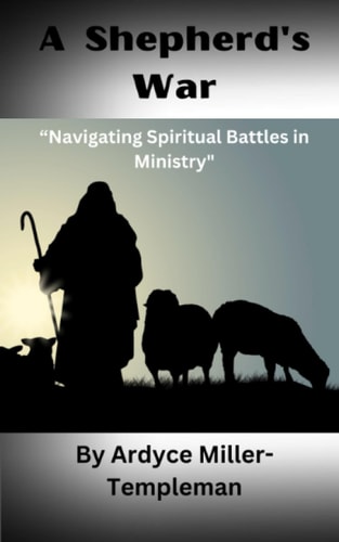 SHEPHERD'S WAR Navigating Spiritual Battles in Ministry