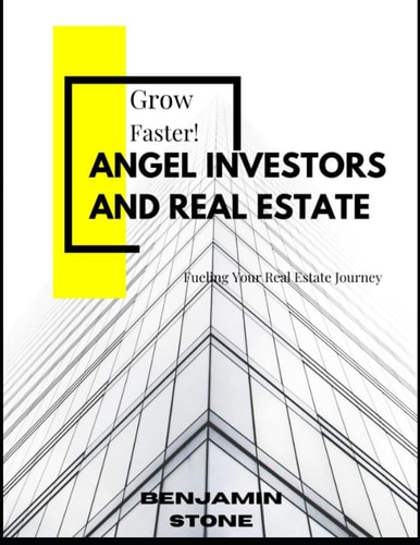 Angel Investors and Real Estate Fueling Your Real Estate Journey