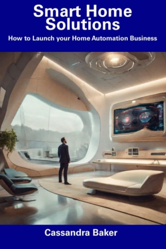 Smart Home Solutions How to Launch Your Home Automation Business