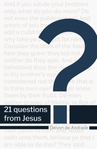 21 Questions From Jesus Three Weeks of Heart-Warming Devotionals
