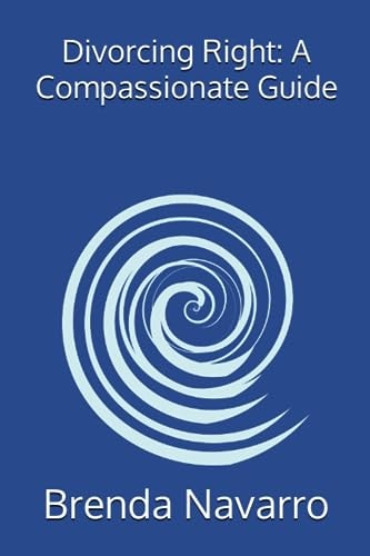Divorcing Right A Compassionate Guide