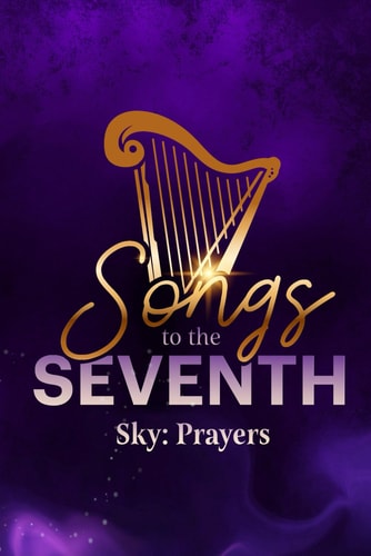 Songs to the Seventh Sky Prayers