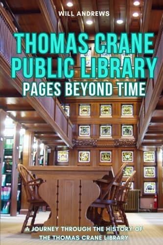 Pages Beyond Time A Journey Through the History of the Thomas Crane Public Library