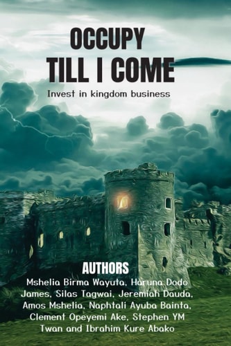 Occupy Till i Come Invest in Kingdom Business