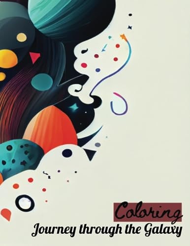 Journey Through the Galaxy A Cosmic Coloring Adventure