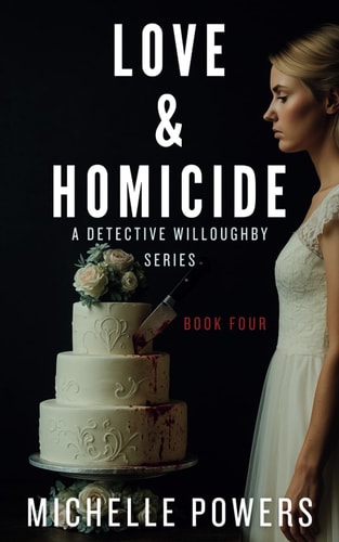 Love & Homicide A Detective Willoughby Series Book Four
