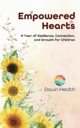 Empowered Hearts A Year of Resilience, Connection, and Growth for Children