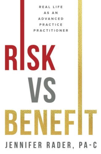 Risk Vs. Benefit Real Life as an Advanced Practice Practitioner