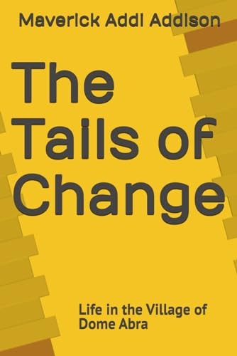 The Tails of Change Life In the Village of Dome Abra