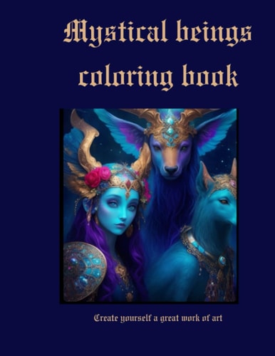 Mystical Beings Coloring Book Fantastic Mystical Beings
