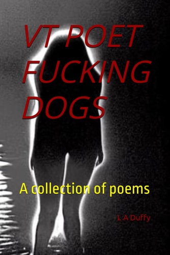 VT POET FUCKING DOGS A Collection of Poems