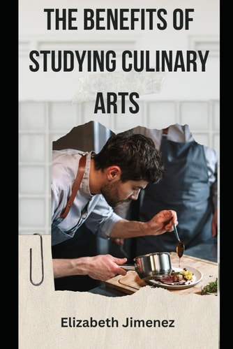 The Benefits of Studying Culinary Arts
