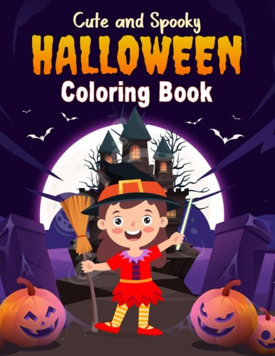 Cute and Spooky Halloween Coloring Book for Kids Ages 4-8 Years Old Fun Halloween Themed Coloring Pages