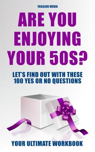 Are You Enjoying Your 50s? Let's Find Out With These 100 "Yes Or No" Questions