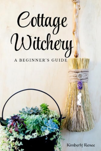 Cottage Witchery A Beginner's Guide