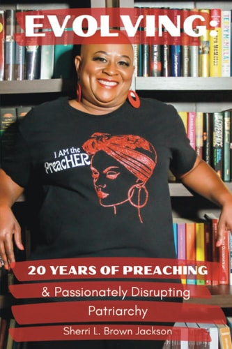 Evolving 20 Years of Preaching & Passionately Disrupting Patriarchy