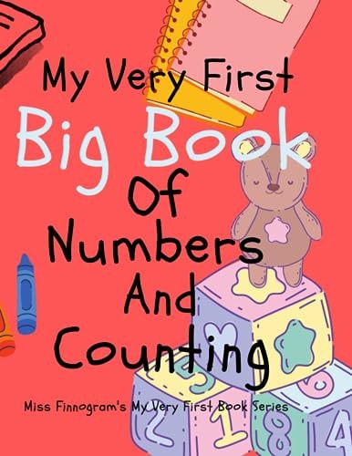 My Very First Big Book Of Numbers And Counting Miss Finnogram's My Very First Book Series