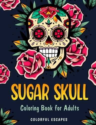 Sugar Skull Coloring Book for Adults with 35 Unique Designs
