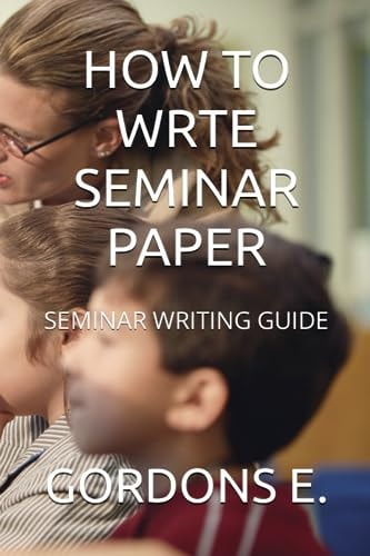How to Wrte Seminar Paper Seminar Writing Guide