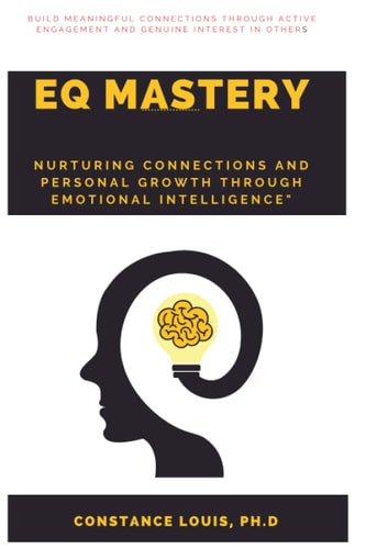 Eq Mastery "Nurturing Connections and Personal Growth Through Emotional Intelligence"