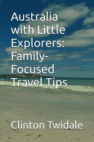 Australia with Little Explorers Family-Focused Travel Tips