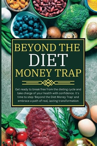 Beyond the Diet Money Trap