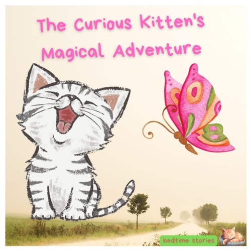 The Curious Kitten's Magical Adventure A Whimsical Bedtime Story of Friendship and Wishes
