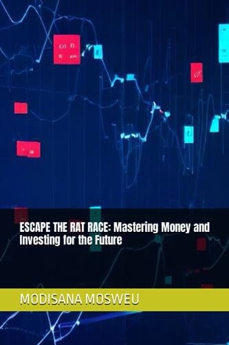 Escape the Rat Race Mastering Money and Investing for the Future