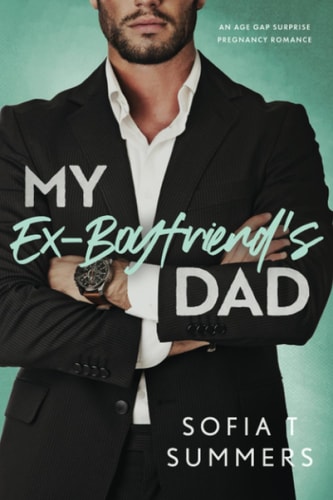 My Ex-Boyfriend's Dad An Age Gap, Pregnancy Romance