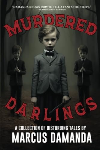 Murdered Darlings A Collection of Short Horror and Supernatural Stories