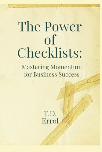 The Power of Checklists : Mastering Momentum for Business Success