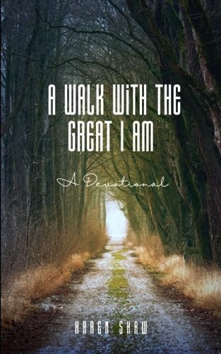 A Walk With The Great I Am A Devotional