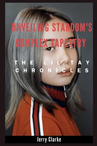 Unveiling Stardom's Complex Tapestry The Lil Tay Chronicles