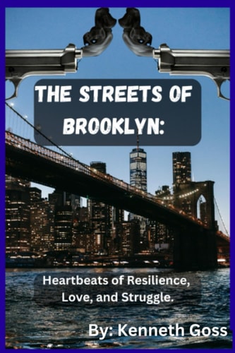 The Streets of Brooklyn : Heartbeats of Resilience, Love, and Struggle.