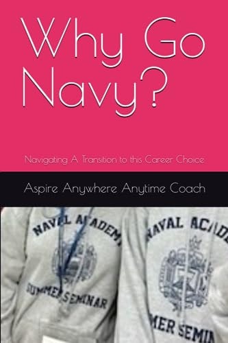 Why Go Navy? Navigating A Transition to this Career Choice